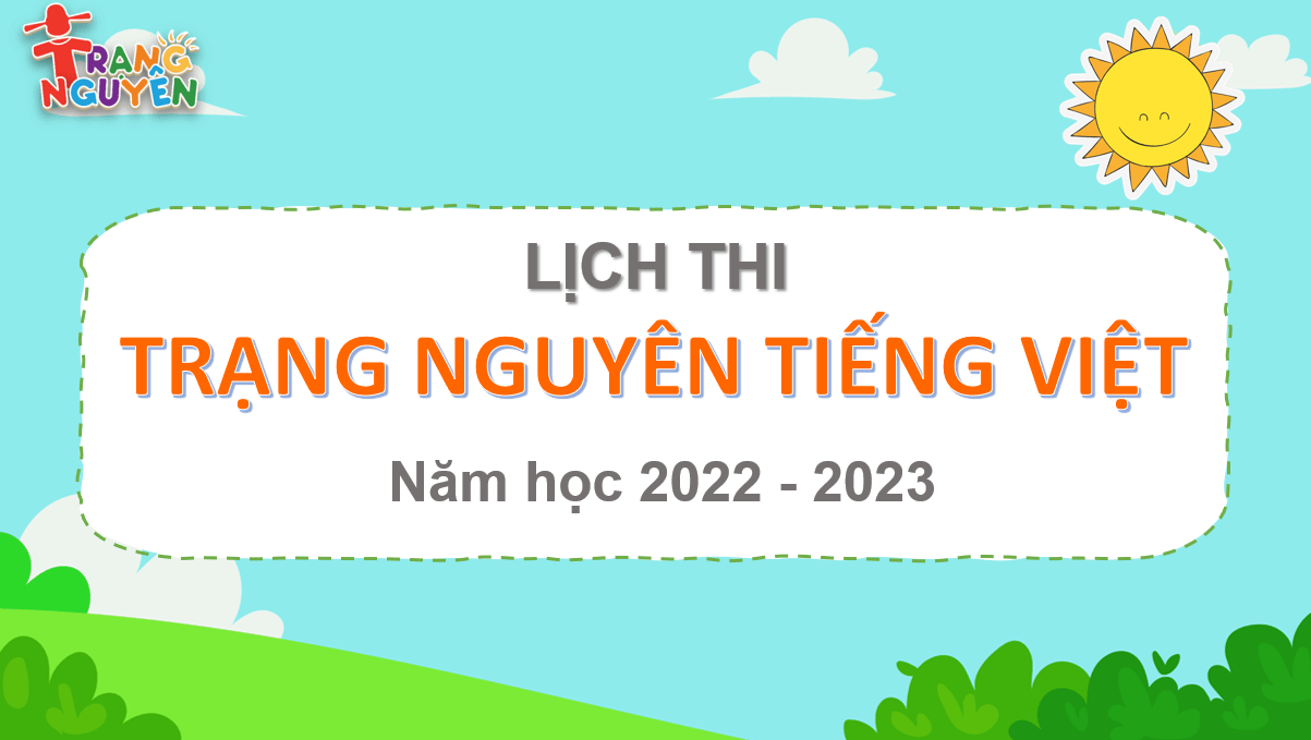 Lịch thi sân chơi Trạng Nguyên Tiếng Việt năm học 2022 - 2023